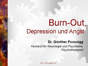 BurnOut Depression und Angst Dr Gnther Possnigg Facharzt