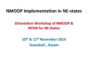 NMOOP Implementation in NEstates Orientation Workshop of NMOOP