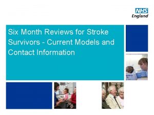 Six Month Reviews for Stroke Survivors Current Models