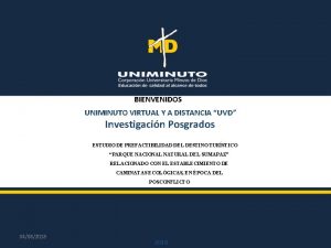 BIENVENIDOS UNIMINUTO VIRTUAL Y A DISTANCIA UVD Investigacin