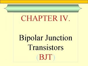 CHAPTER IV Bipolar Junction Transistors BJT device Diode