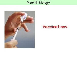 Year 9 Biology Vaccinations Year 9 Biology Task