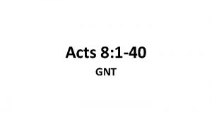 Acts 8 1 40 GNT 1 And Saul