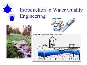 Introduction to Water Quality Engineering DRINKING WATER STANDARDS