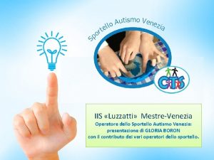 IIS Luzzatti MestreVenezia Operatore dello Sportello Autismo Venezia