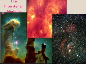 The Interstellar Medium Red White and Blue Nebulae