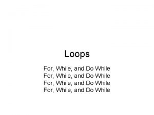 Loops For While and Do While Loop structure