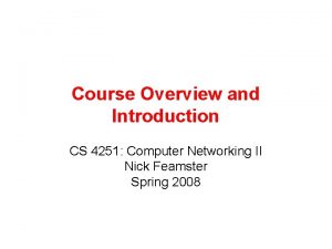 Course Overview and Introduction CS 4251 Computer Networking