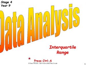 Stage 4 Year 9 Interquartile Range Press CtrlA