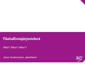 Tilahallintajrjestelm Mik Miksi Miten Janne Koskenniemi psihteeri Mik