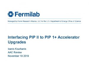 Interfacing PIP II to PIP 1 Accelerator Upgrades