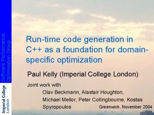 Software Performance Optimisation Group Runtime code generation in