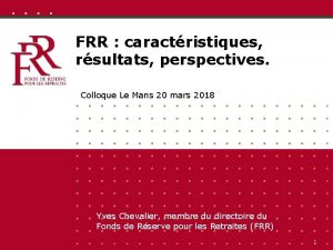 FRR caractristiques rsultats perspectives Colloque Le Mans 20