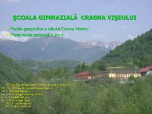 COALA GIMNAZIAL CRASNA VIEULUI Pozitia geografica a satului