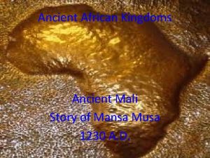 Ancient African Kingdoms Ancient Mali Story of Mansa