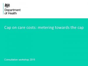 Cap on care costs metering towards the cap