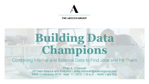 Building Data Champions Combining Internal and External Data