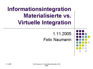 Informationsintegration Materialisierte vs Virtuelle Integration 1 11 2005