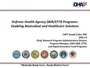 Defense Health Agency SBIRSTTR Programs Enabling Biomedical and