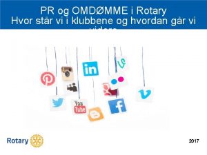 PR og OMDMME i Rotary Hvor str vi