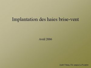 Implantation des haies brisevent Avril 2006 Andr Vzina