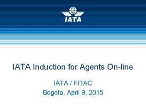 IATA Induction for Agents Online IATA FITAC Bogota