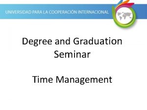 Degree and Graduation Seminar Time Management Time Management