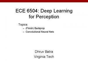 ECE 6504 Deep Learning for Perception Topics Finish