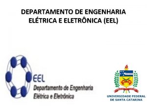 DEPARTAMENTO DE ENGENHARIA ELTRICA E ELETRNICA EEL DEPARTAMENTO