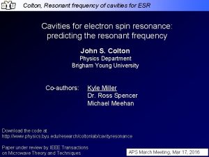Colton Resonant frequency of cavities for ESR Cavities