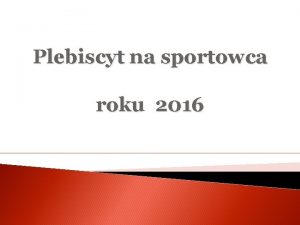 Plebiscyt na sportowca roku 2016 Szczepaniak Stella Lekka