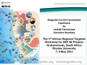 Benguela Current Commission Experience by Hashali Hamukuaya Executive