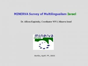 MINERVA Survey of Multilingualism Israel Dr Allison Kupietzky