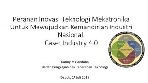 Peranan Inovasi Teknologi Mekatronika Untuk Mewujudkan Kemandirian Industri