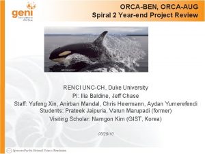 ORCABEN ORCAAUG Spiral 2 Yearend Project Review Project