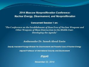 2014 Moscow Nonproliferation Conference Nuclear Energy Disarmament and