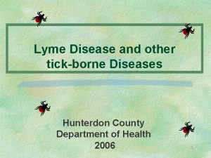 Lyme Disease and other tickborne Diseases Hunterdon County