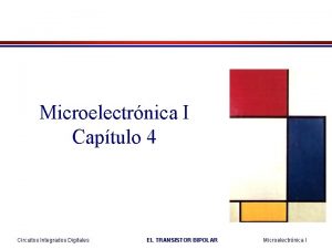 Microelectrnica I Captulo 4 Circuitos Integrados Digitales EL