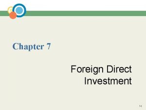 Chapter 7 Foreign Direct Investment 7 1 Introduction
