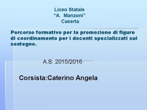 Liceo Statale A Manzoni Caserta Percorso formativo per