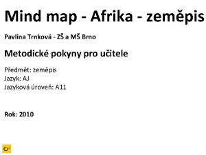 Mind map Afrika zempis Pavlna Trnkov Z a