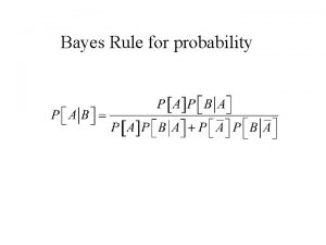 Bayes Rule for probability An generalization of Bayes