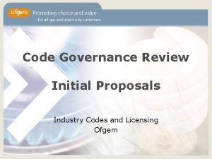 Code Governance Review Initial Proposals Industry Codes and