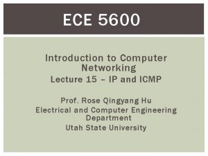 ECE 5600 Introduction to Computer Networking Lecture 15