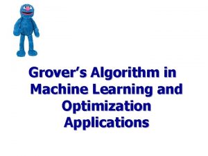 Grovers Algorithm in Machine Learning and Optimization Applications