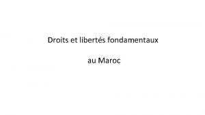 Droits et liberts fondamentaux au Maroc Depuis son