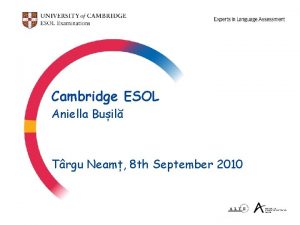 Cambridge ESOL Aniella Buil Trgu Neam 8 th