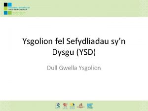 Ysgolion fel Sefydliadau syn Dysgu YSD Dull Gwella