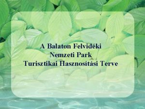 A Balaton Felvidki Nemzeti Park Turisztikai Hasznostsi Terve