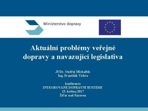 Aktuln problmy veejn dopravy a navazujc legislativa JUDr